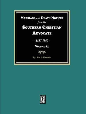 cover image of Marriage and Death Notices from the Southern Christian Advocate, 1837-1860. (Volume #1)